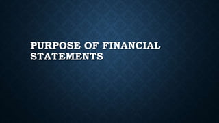 PURPOSE OF FINANCIAL
STATEMENTS
 
