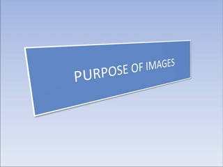Purpose of images