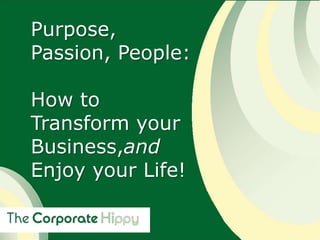 Purpose, Passion, People:The foundation of True CRM,[object Object]