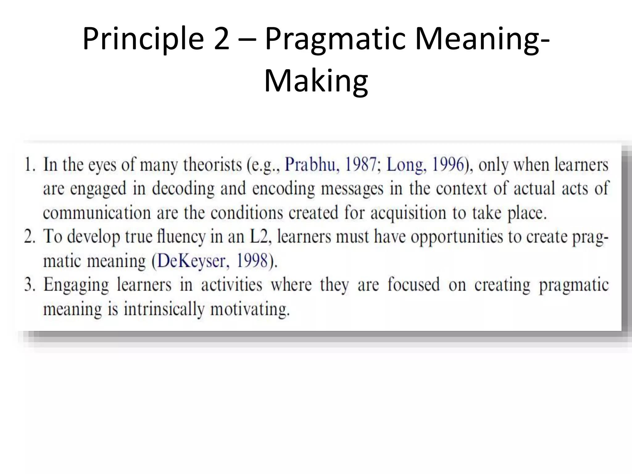 Principle 2 – Pragmatic Meaning-
Making
 