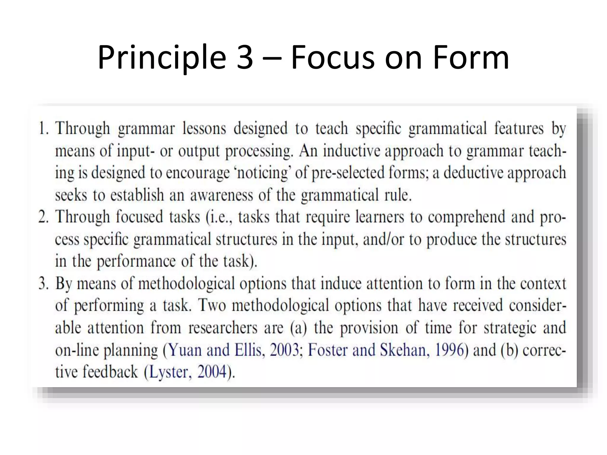 Principle 3 – Focus on Form
 