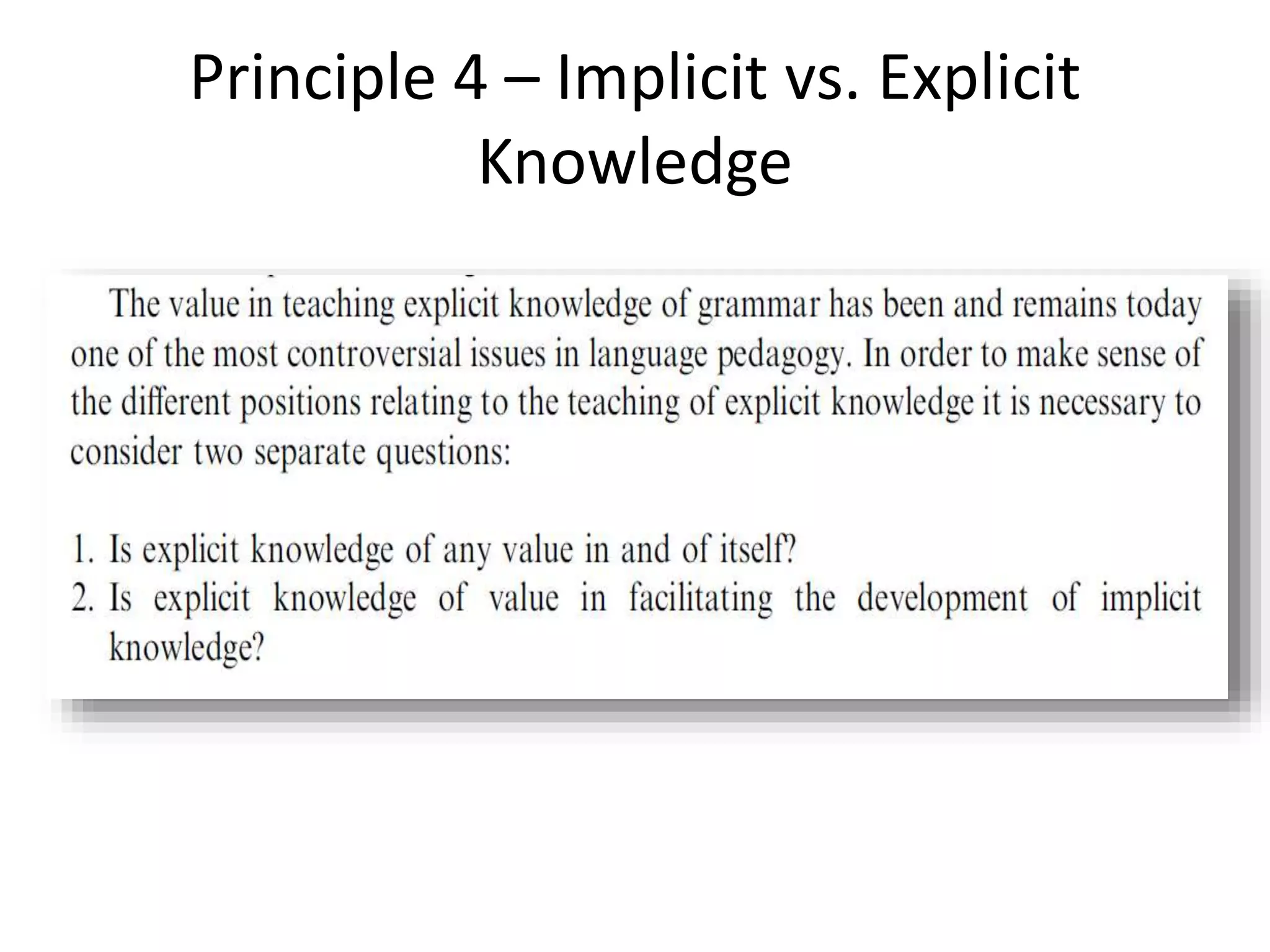 Principle 4 – Implicit vs. Explicit
Knowledge
 