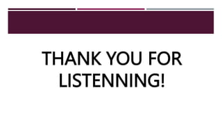 THANK YOU FOR
LISTENNING!
 