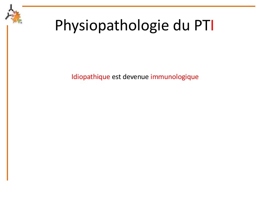 Purpura thrombopénique immunologique, physiopathologie et mécanisme d…