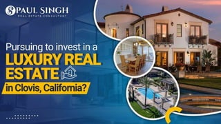 Pursuing to invest in a Luxury Real Estate in Clovis, California?