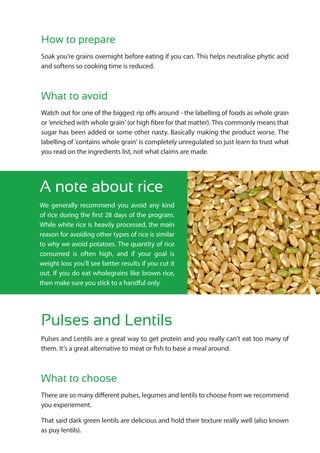 How to prepare
Soak you’re grains overnight before eating if you can. This helps neutralise phytic acid
and softens so coo...