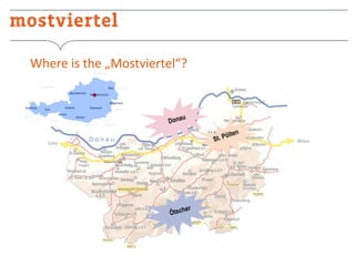 Where is the „Mostviertel“?

u
Dona
St. P

er
Ötsch

ölten

 