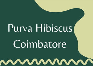 Purva Hibiscus
Coimbatore
 