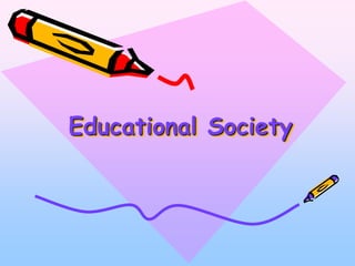 Educational Society 
 