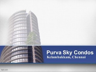 Purva Sky Condos
Kelambakkam, Chennai

 