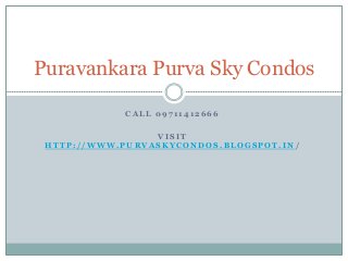 Puravankara Purva Sky Condos
CALL 09711412666
VISIT
HTTP://WWW.PURVASKYCONDOS.BLOGSPOT.IN /

 