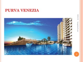 PURVA VENEZIA
03/21/16
3
bangalore5.com
 
