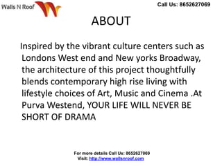 ABOUT
Inspired by the vibrant culture centers such as
Londons West end and New yorks Broadway,
the architecture of this project thoughtfully
blends contemporary high rise living with
lifestyle choices of Art, Music and Cinema .At
Purva Westend, YOUR LIFE WILL NEVER BE
SHORT OF DRAMA
Call Us: 8652627069
For more details Call Us: 8652627069
Visit: http://www.wallsnroof.com
 