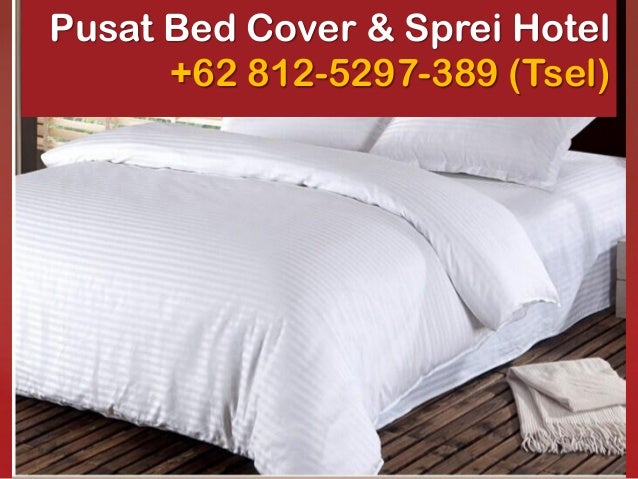 Berkualitas Wa 62 812 5297 389 Tsel Sprei Hotel Bandung Spre