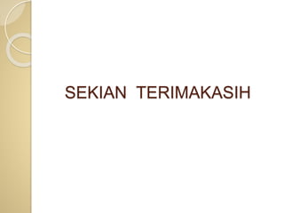 SEKIAN TERIMAKASIH
 