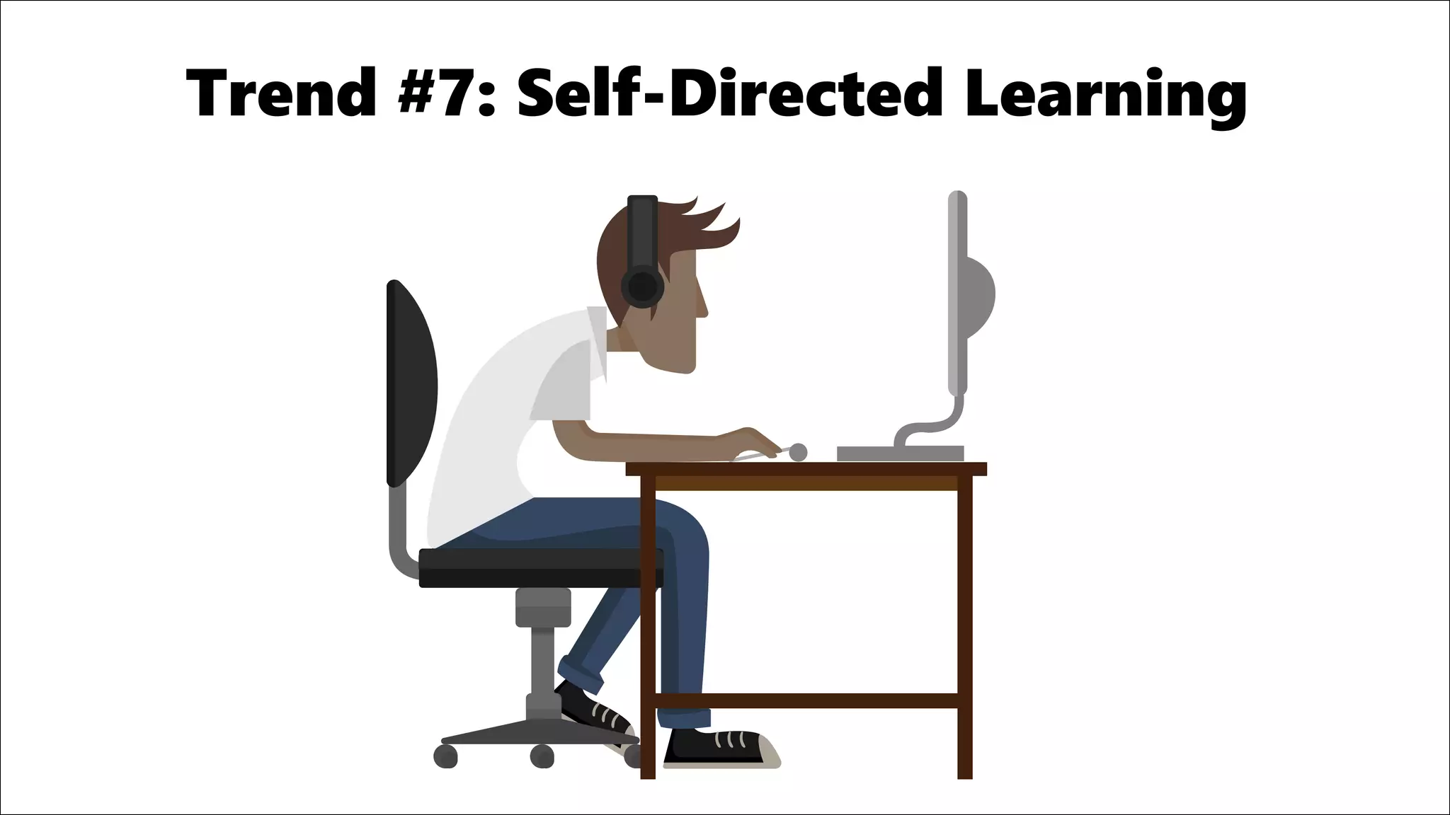 Trend #7: Self-Directed Learning
 