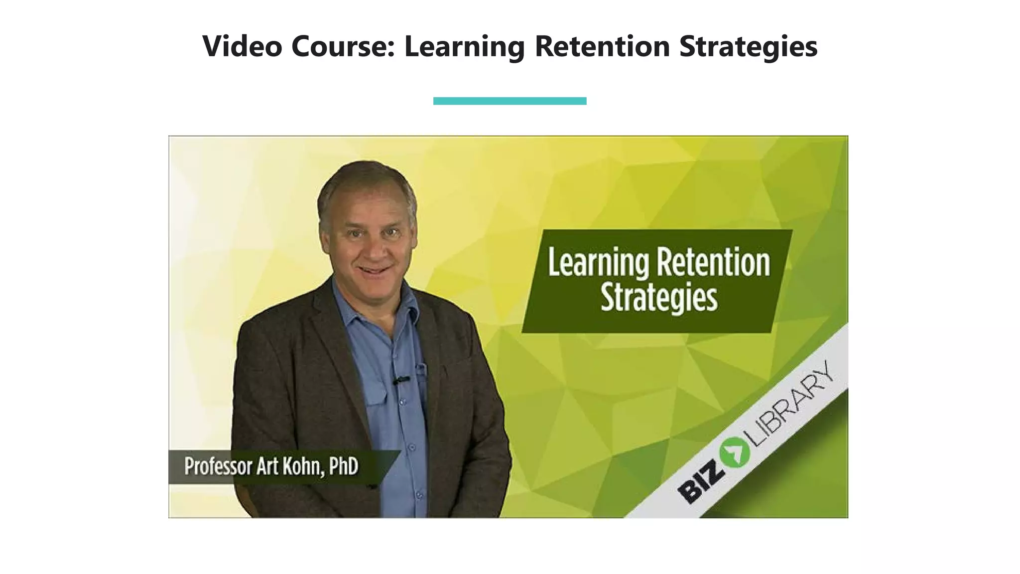 Video Course: Learning Retention Strategies
 