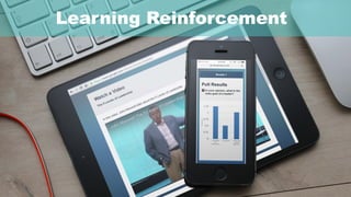 Learning Reinforcement
 