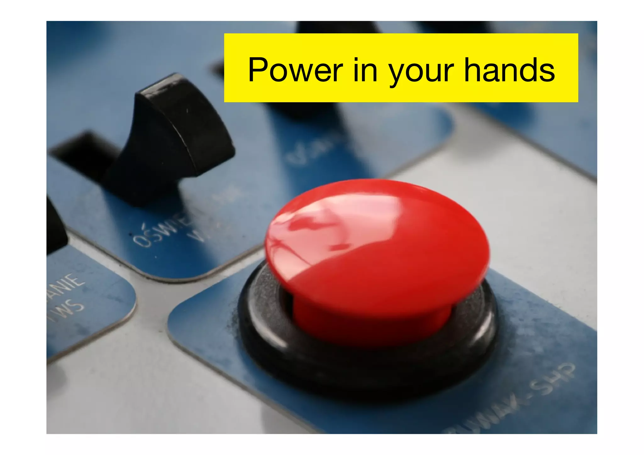 Power in your hands

 