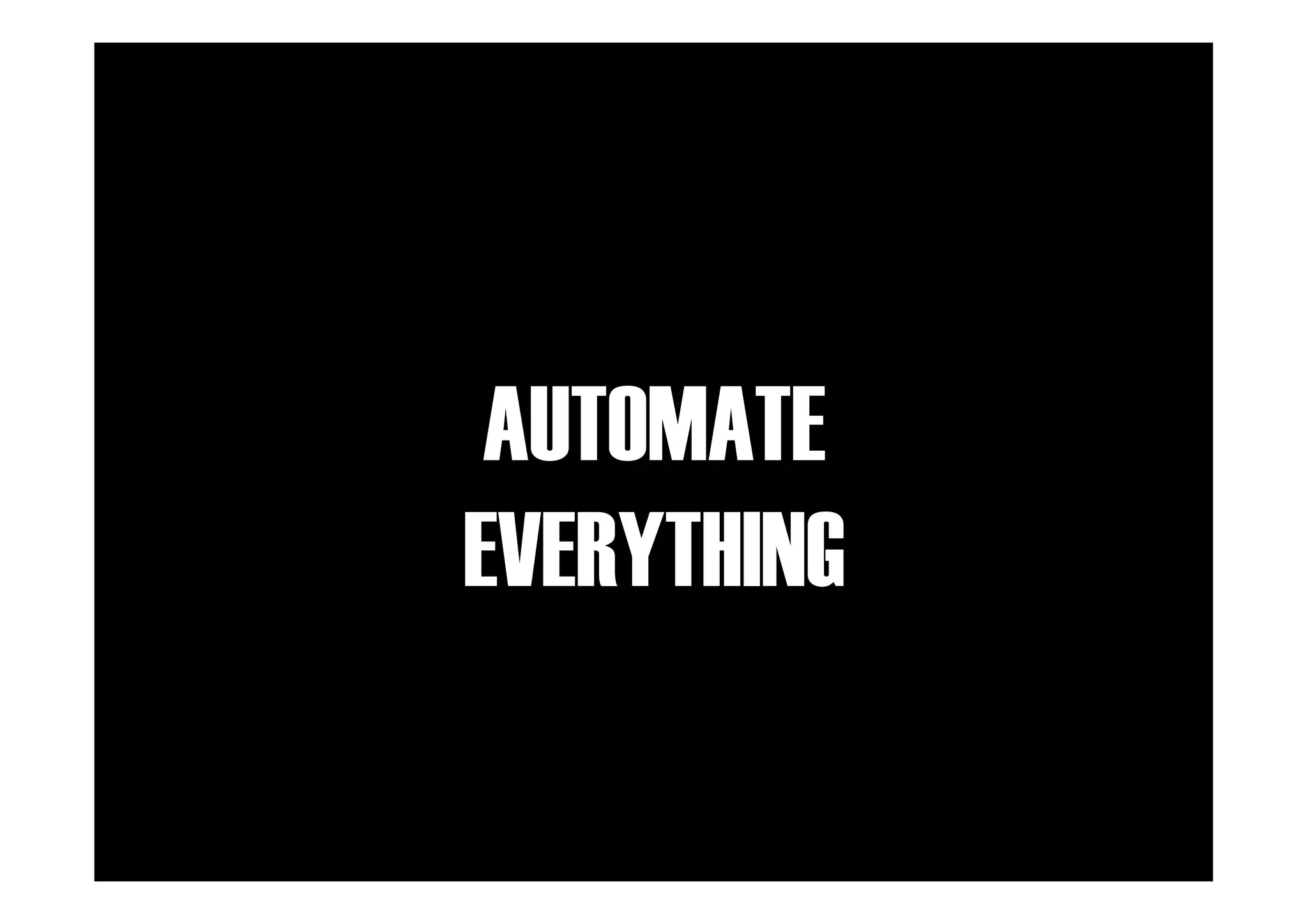 AUTOMATE
EVERYTHING

 