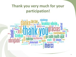 4
Thank you very much for your
participation!
 