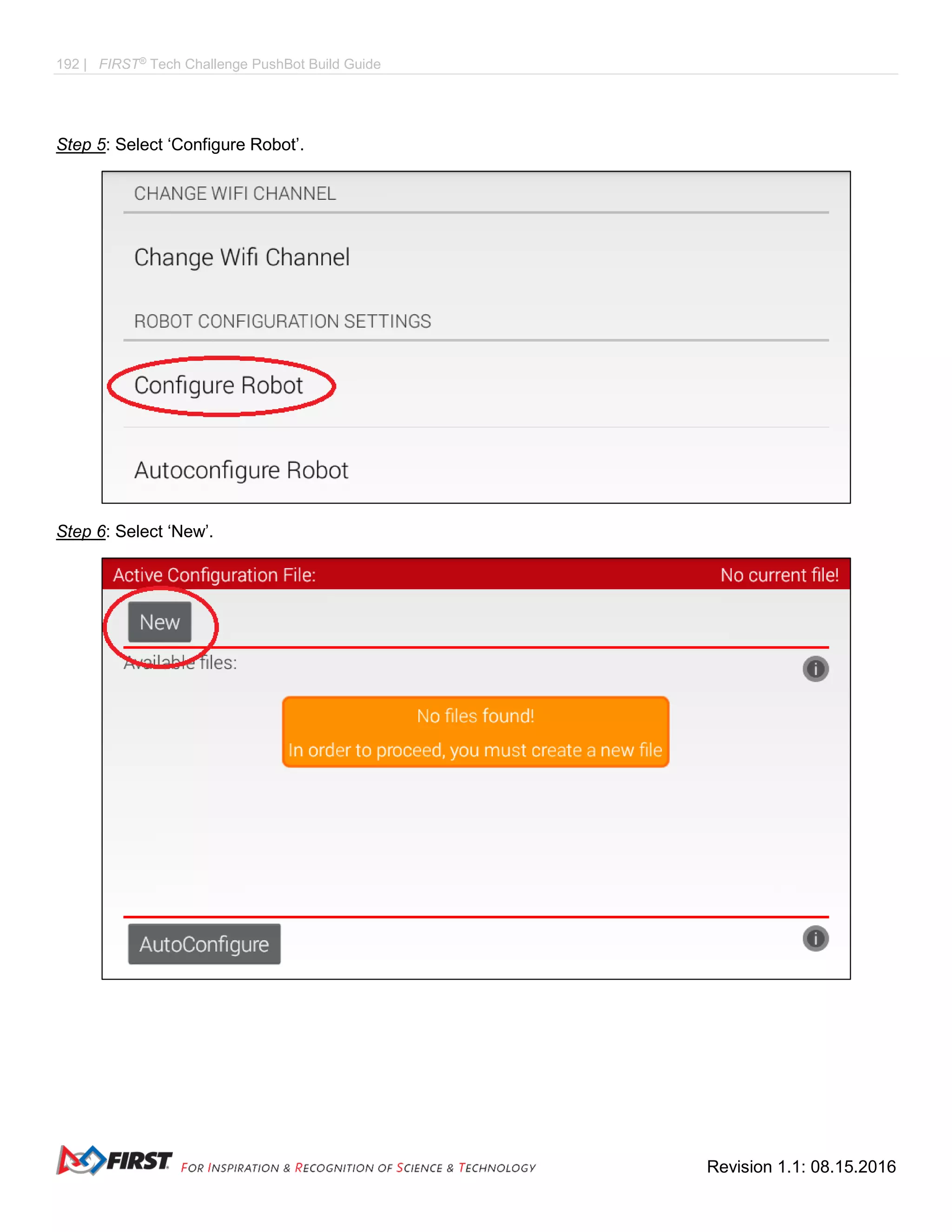 192 | FIRST®
Tech Challenge PushBot Build Guide
Revision 1.1: 08.15.2016
Step 5: Select ‘Configure Robot’.
Step 6: Select ‘New’.
 
