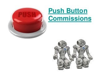 Push Button
Commissions
 