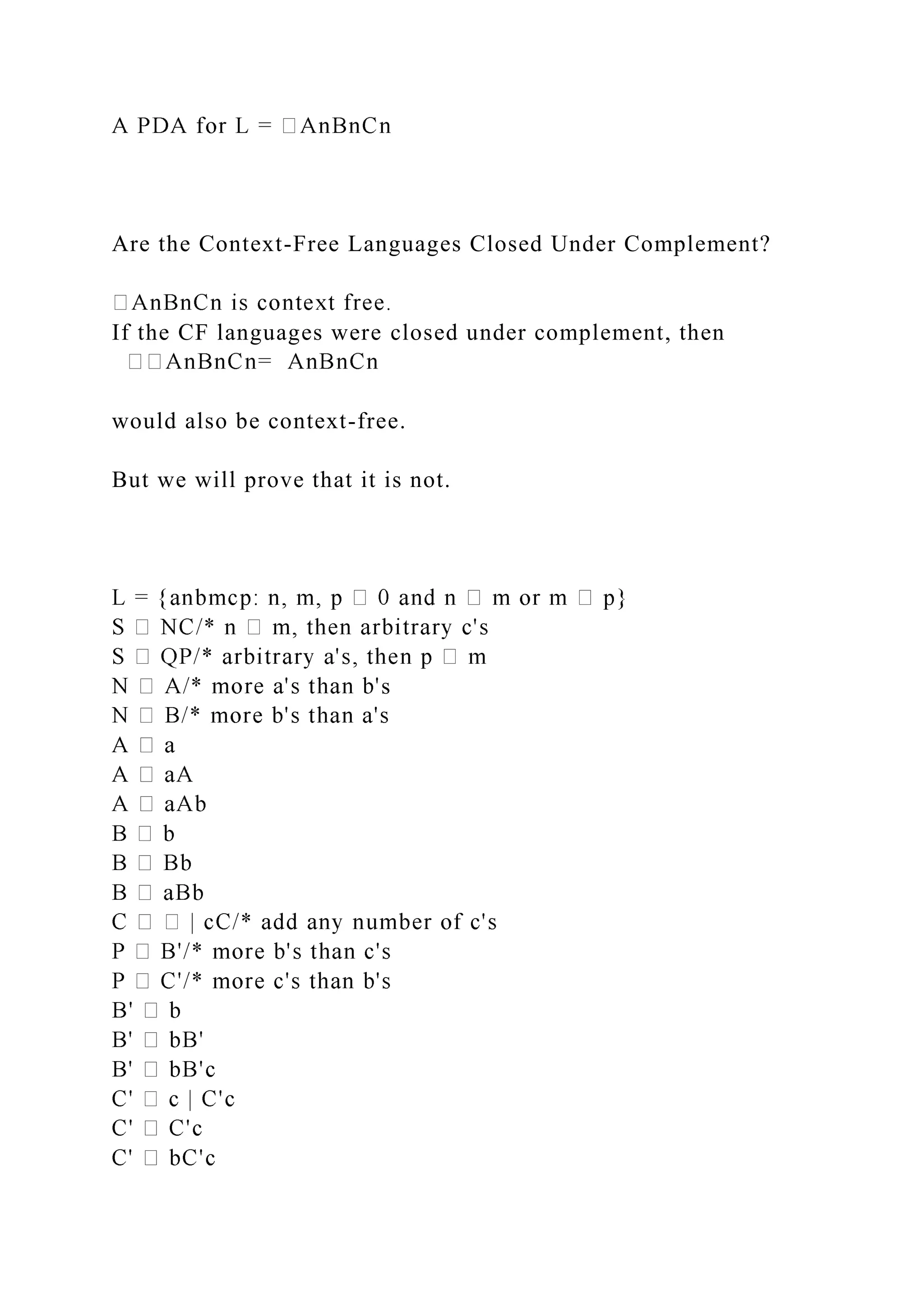 Are the Context-Free Languages Closed Under Complement?
If the CF languages were closed under complement, then
would also be context-free.
But we will prove that it is not.
s
 