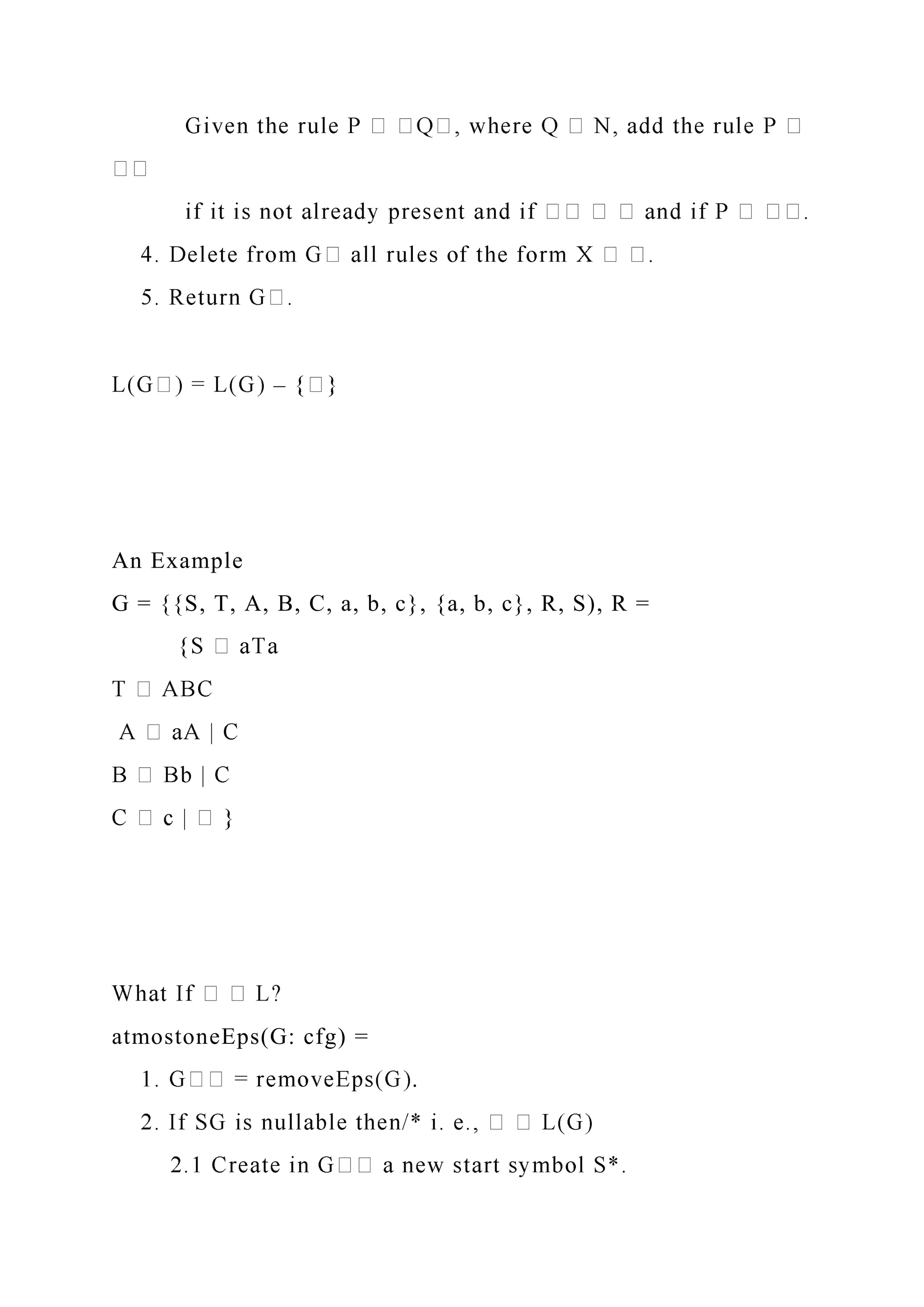 –
An Example
G = {{S, T, A, B, C, a, b, c}, {a, b, c}, R, S), R =
atmostoneEps(G: cfg) =
.
 