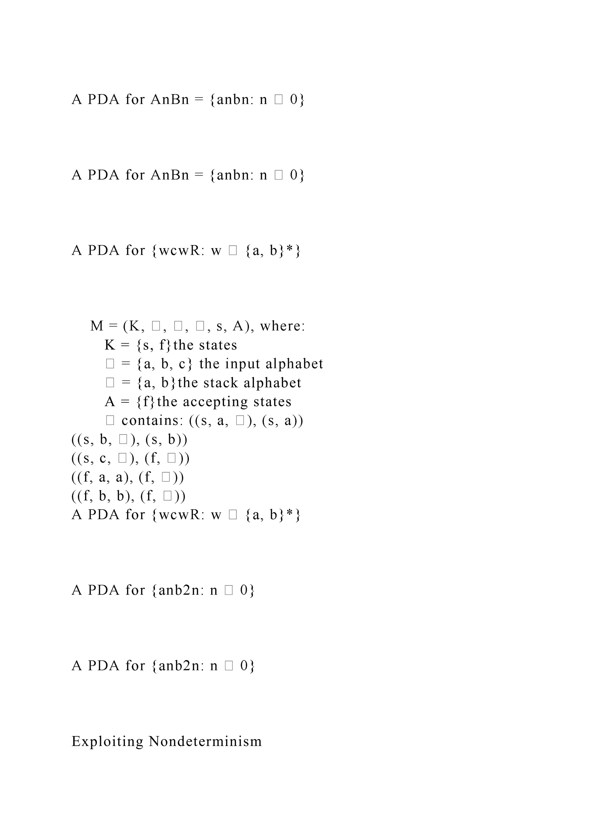 K = {s, f}the states
stack alphabet
A = {f}the accepting states
Exploiting Nondeterminism
 