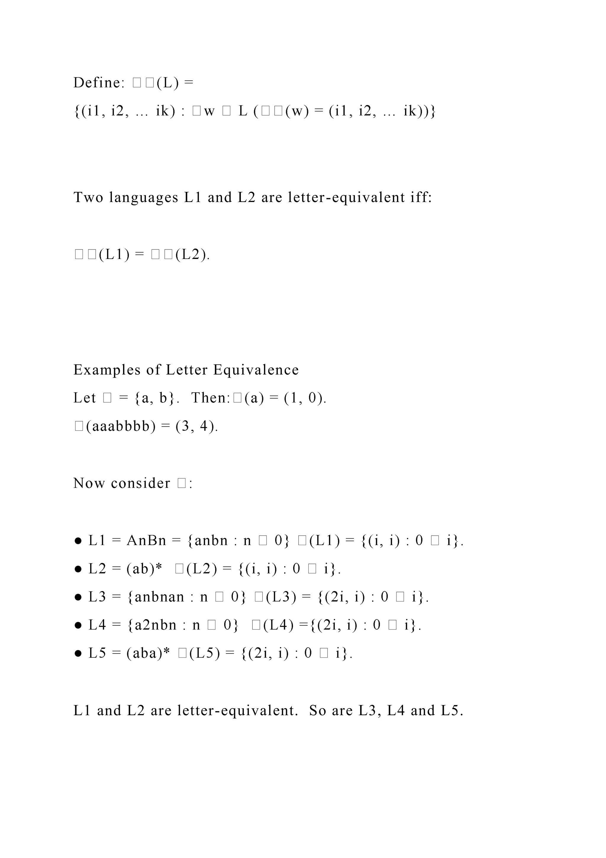 Two languages L1 and L2 are letter-equivalent iff:
Examples of Letter Equivalence
L1 and L2 are letter-equivalent. So are L3, L4 and L5.
 
