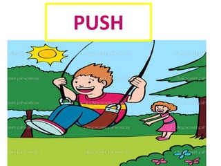 PUSH
 