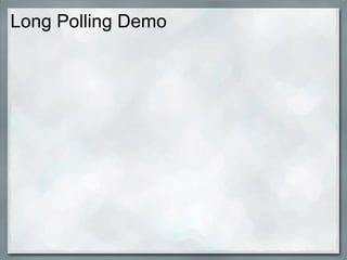 Pushing Datatothe Browserwith Comet Ajax W