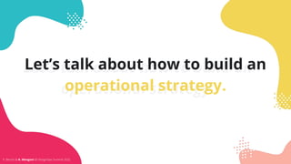 Let’s talk about how to build an
operational strategy.
Let’s talk about how to build an
operational strategy.
P. Bertini &...
