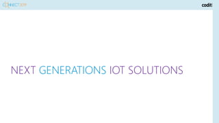 NEXT GENERATIONS IOT SOLUTIONS
 
