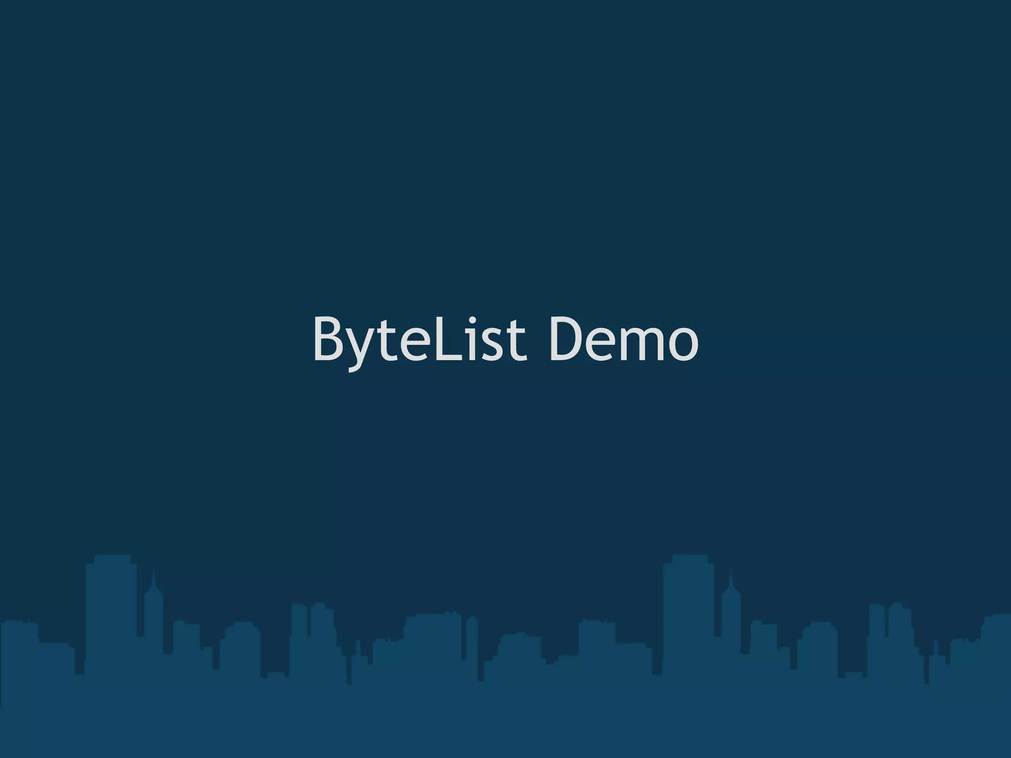 ByteList Demo

       
 