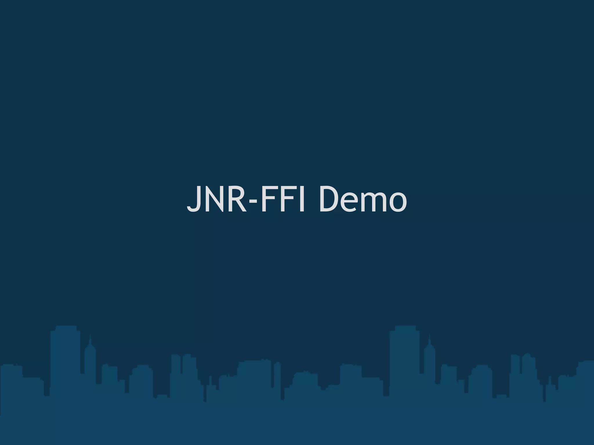 JNR-FFI Demo

       
 