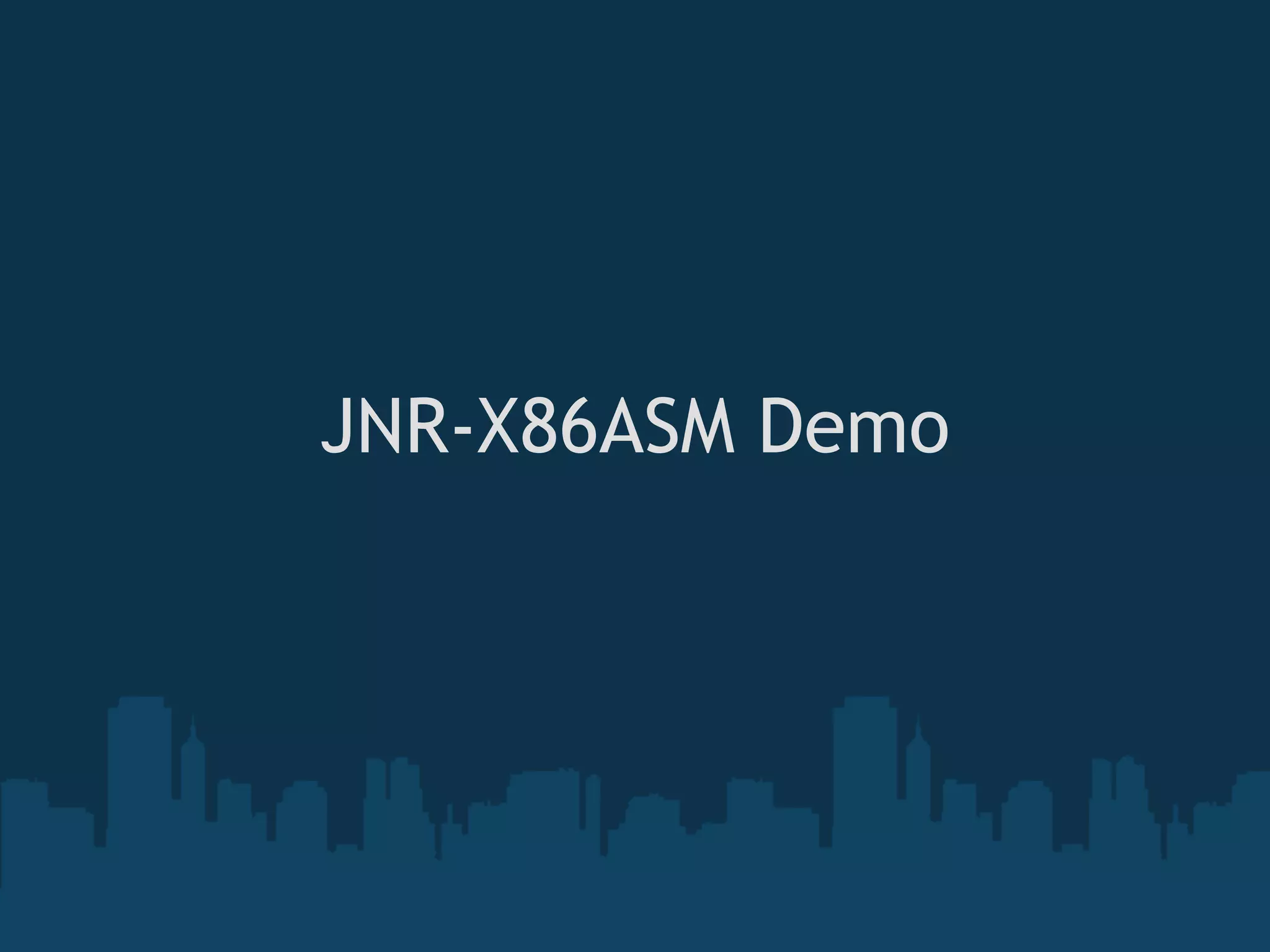 JNR-X86ASM Demo

        
 