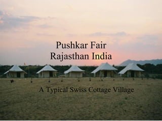 Pushkar Fair Rajasthan India A Typical Swiss Cottage Village 