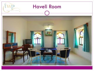 Haveli Room
 