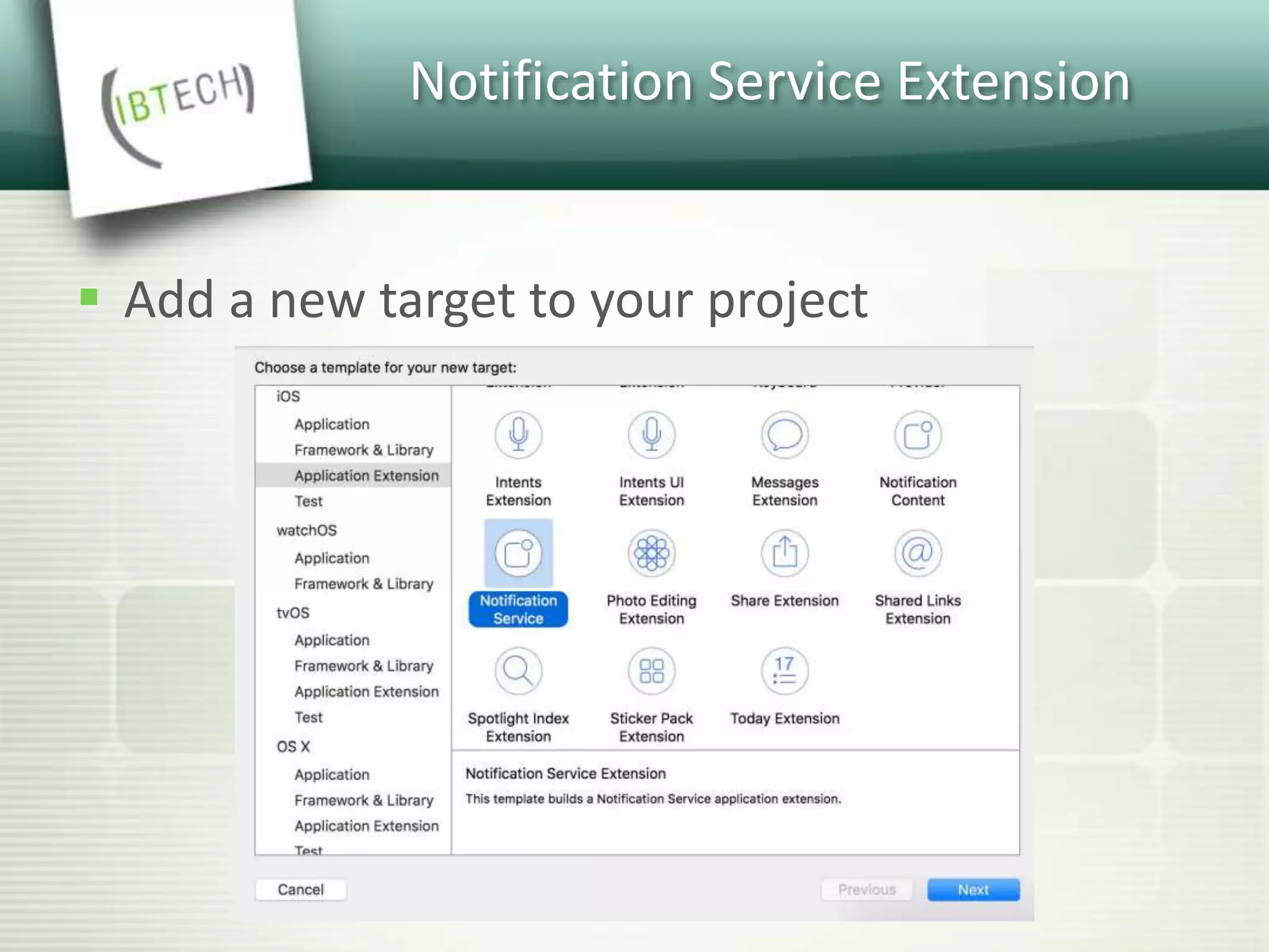 Notification Service Extension
 Add a new target to your project
 