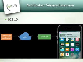 Notification Service Extension
 IOS 10
 