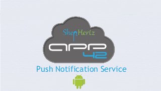 Push Notification Service

 