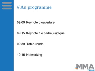 // Au programme
09:00 Keynote d’ouverture
09:15 Keynote / le cadre juridique
09:30 Table-ronde
10:15 Networking
 