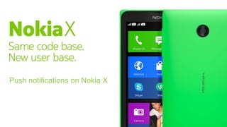 Push notifications on Nokia X
 