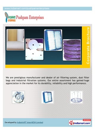 We are prestigious manufacturer and dealer of air filtering system, dust filter
bags and industrial filtration systems. Our entire assortment has gained huge
appreciation in the market for its durability, reliability and high performance.
 