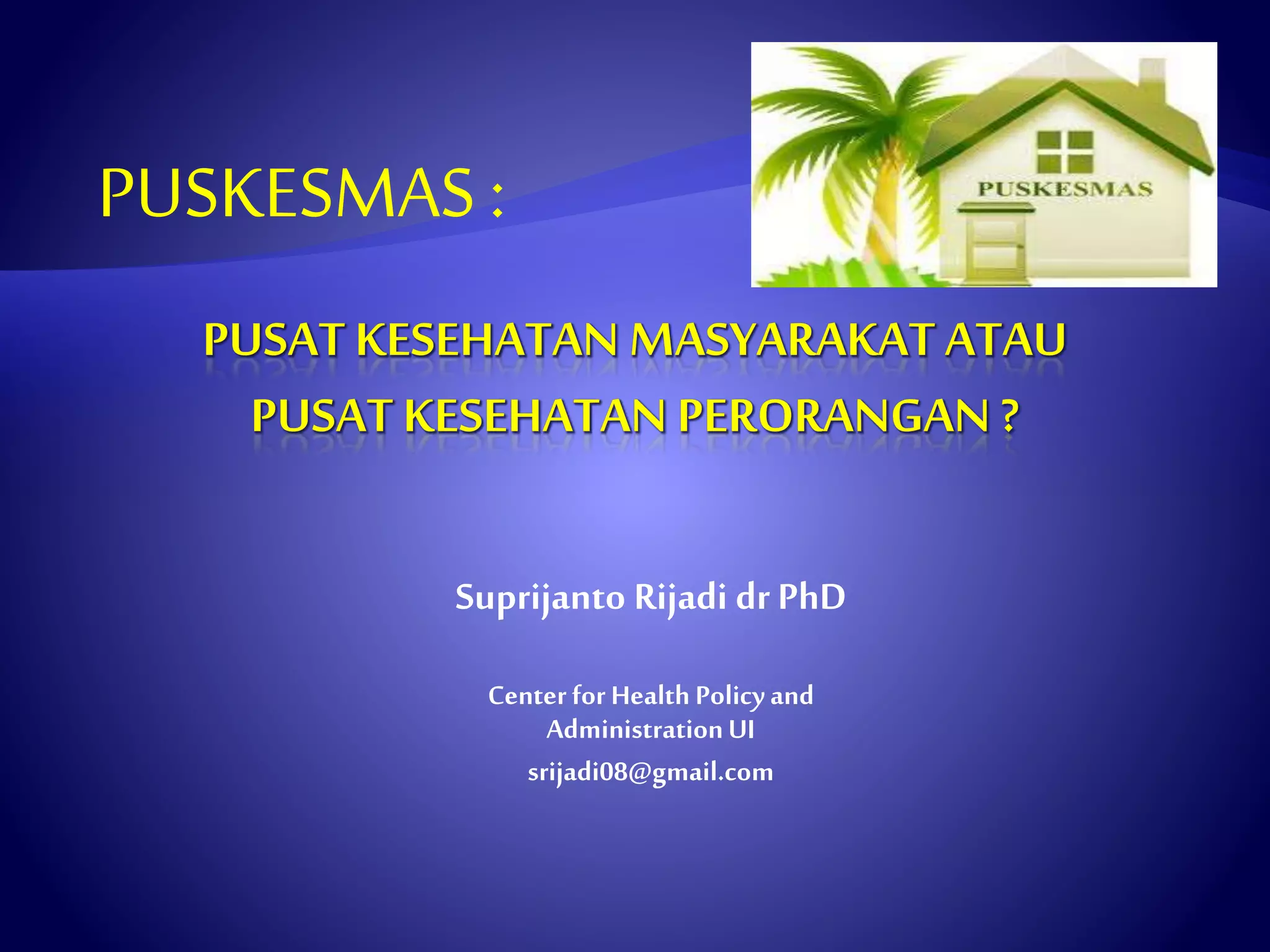 Puskesmas - Pusat Kesehatan Masyarakat atau Pusat Kesehatan Perorangan