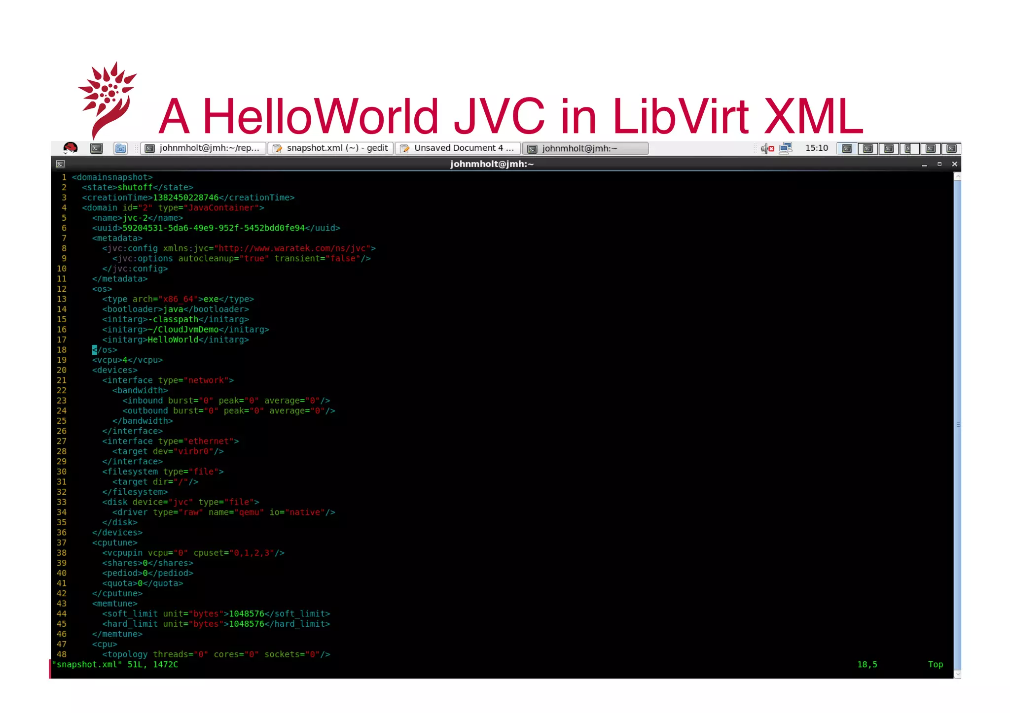 A HelloWorld JVC in LibVirt XML!

© Copyright Waratek 2013

 