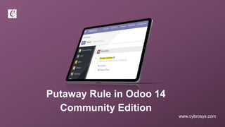 www.cybrosys.com
Putaway Rule in Odoo 14
Community Edition
 