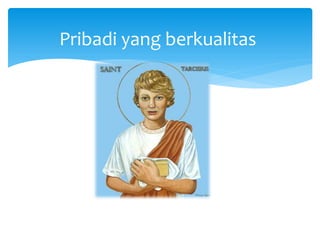 Pribadi yang berkualitas
 